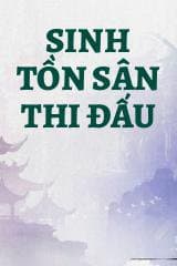 Sinh Tồn Sân Thi Đấu audio mới nhất