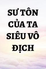Sư Tôn Của Ta Siêu Vô Địch audio mới nhất
