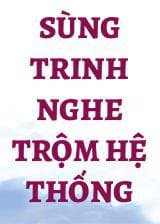 Sùng Trinh Nghe Trộm Hệ Thống