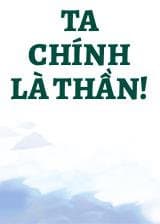 Ta Chính Là Thần! audio mới nhất