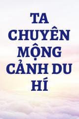 Ta Chuyên Mộng Cảnh Du Hí