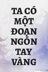 Ta Có Một Đoạn Ngón Tay Vàng