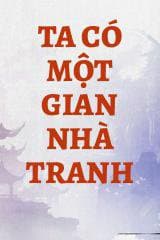 Ta Có Một Gian Nhà Tranh