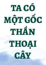 Ta Có Một Gốc Thần Thoại Cây audio mới nhất