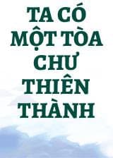 Ta Có Một Tòa Chư Thiên Thành