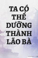 Ta Có Thể Dưỡng Thành Lão Bà