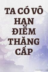 Ta Có Vô Hạn Điểm Thăng Cấp