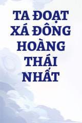 Ta Đoạt Xá Đông Hoàng Thái Nhất