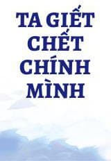 Ta Giết Chết Chính Mình