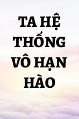 Ta Hệ Thống Vô Hạn Hào
