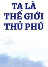 Ta Là Thế Giới Thủ Phú audio mới nhất