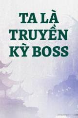 Ta Là Truyền kỳ BOSS