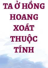 Ta Ở Hồng Hoang Xoát Thuộc Tính