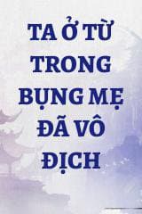 Ta Ở Từ Trong Bụng Mẹ Đã Vô Địch