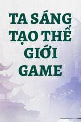 Ta Sáng Tạo Thế Giới Game