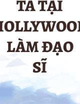 Ta Tại Hollywood Làm Đạo Sĩ audio mới nhất