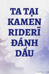 Ta Tại Kamen Riderĩ Đánh Dấu audio mới nhất