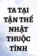 Ta Tại Tận Thế Nhặt Thuộc Tính audio mới nhất