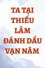 Ta Tại Thiếu Lâm Đánh Dấu Vạn Năm