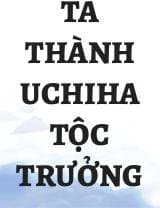 Ta Thành Uchiha Tộc Trưởng