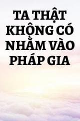 Ta Thật Không Có Nhằm Vào Pháp Gia