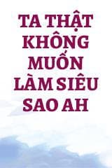 Ta Thật Không Muốn Làm Siêu Sao Ah