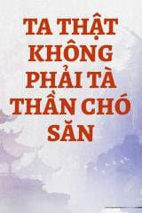 Ta Thật Không Phải Tà Thần Chó Săn
