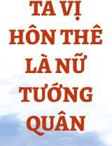 Ta Vị Hôn Thê Là Nữ Tướng Quân