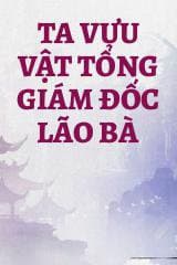 Ta Vưu Vật Tổng Giám Đốc Lão Bà