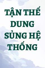 Tận Thế Dung Sủng Hệ Thống
