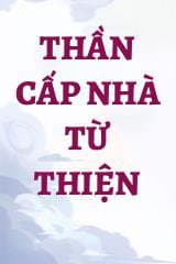 Thần Cấp Nhà Từ Thiện