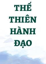 Thế Thiên Hành Đạo audio mới nhất