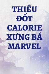 Thiêu Đốt Calorie Xưng Bá Marvel