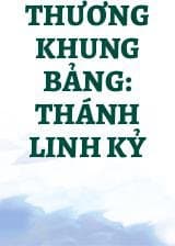 Thương Khung Bảng: Thánh Linh Kỷ audio mới nhất