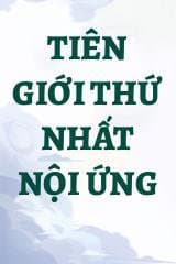 Tiên Giới Thứ Nhất Nội Ứng audio mới nhất