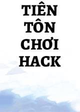 Tiên Tôn Chơi Hack