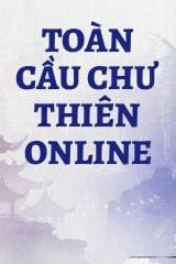 Toàn Cầu Chư Thiên Online audio mới nhất