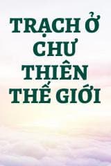 Trạch Ở Chư Thiên Thế Giới