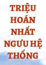 Triệu Hoán Nhất Ngưu Hệ Thống
