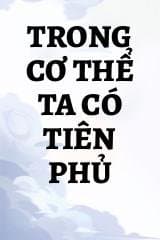 Trong Cơ Thể Ta Có Tiên Phủ