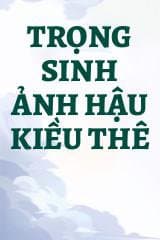 Trọng Sinh Ảnh Hậu Kiều Thê