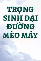 Trọng Sinh Đại Đường Mèo Máy