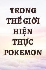 Trong Thế Giới Hiện Thực Pokemon audio mới nhất