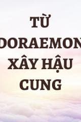 Từ Doraemon Xây Hậu Cung audio mới nhất