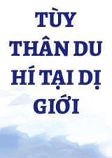 Tùy Thân Du Hí Tại Dị Giới
