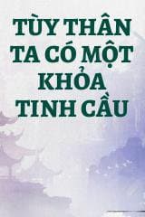 Tùy Thân Ta Có Một Khỏa Tinh Cầu