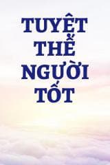 Tuyệt Thế Người Tốt