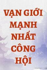 Vạn Giới Mạnh Nhất Công Hội audio mới nhất