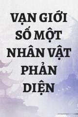 Vạn Giới Số Một Nhân Vật Phản Diện