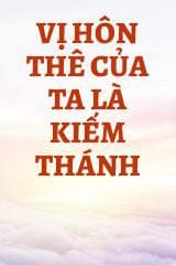 Vị Hôn Thê Của Ta Là Kiếm Thánh
